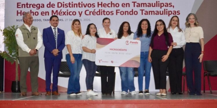 Entregan en Nuevo Laredo distintivos “Hecho en Tamaulipas”, “Hecho en México” y créditos del Fondo Tamaulipas