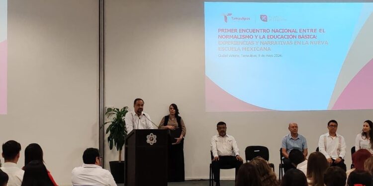 Realiza Tamaulipas el Primer Encuentro Nacional entre el Normalismo y la Educación Básica
