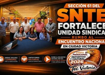 Sección 61 del SNTE fortalece unidad sindical rumbo al encuentro nacional en Ciudad Victoria