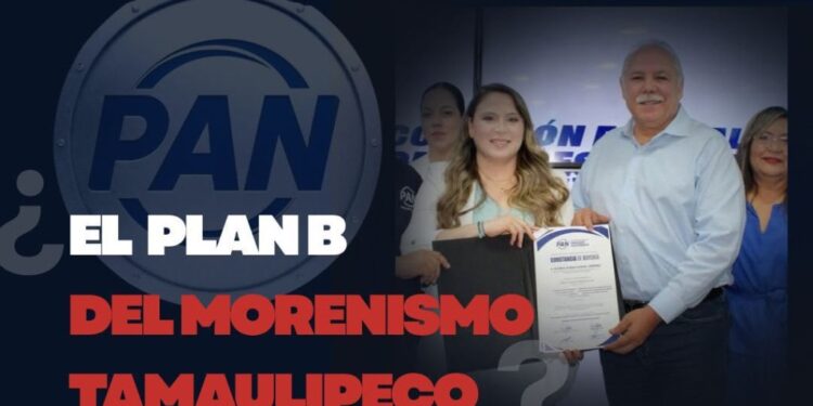 Acción Nacional: ¿el plan B del morenismo tamaulipeco?